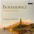 Sergei Bortkiewicz : Œuvres pour piano. Gintov.