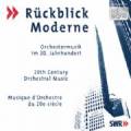 Rckblick Moderne : Musique pour orchestre au XXe sicle