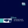 Wolfgang Rihm : Musique orchestrale / Musique de chambre