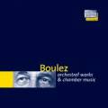 Pierre Boulez : Musique orchestrale / Musique de chambre