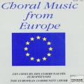 Choral music from Europe. European Comm.Choir.