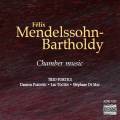 Mendelssohn : Chamber Music. Trio Portici.
