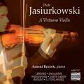 Piotr Jasiurkowski : A Virtuoso Violin. uvres de Lipinski, Paganini, Wieniawski, Saint-Sans