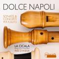 Dolce Napoli : Sonates et concertos pour flûte. D'Avena, La Cicala.