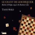 Dufay, Binchois : Le chant de Leschiquier, chansons du Codex de Buxheim. Tasto Solo.