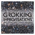Grokking Improvisation. Unclassical and beyond. Deforce, Huys. [Vinyle]