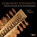Nobilissimo Istromento. Musique virtuose pour luth de la Renaissance italienne. Pianca.