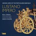 Lusitano impero. Les joyaux cachs du baroque portugais. Quintans, Oliveira, Real Cmara, Onofri.