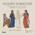 Johannes Pullois : uvres vocales. Ensemble Sollazzo, Danilevskaia.