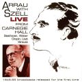 Claudio Arrau et George Szell : Live au Carnegie Hall, 1945-1955.