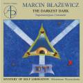 Marcin Blazewicz : The Darkest Dark - Mystery of self liberation. Blazewicz.