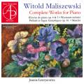 Witold Maliszewski : Intégrale de l'œuvre pour piano. Lawrynowicz.