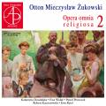 Otton Mieczyslaw Zukowski : Opera Omnia Religiosa, vol. 2. Dondalska, Wolak, Pecuszok, Rytel.