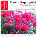 Marcin Kopczynski : Przymykam oczy, mlodies. Kulakowska, Wilk, Dyngosz, kuczynska, Wajrak.