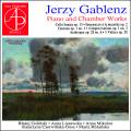 Jerzy Gablenz : Œuvres pour piano et musique de chambre. Golinski, Liszewska, Mikolon, Czerwinska-Gosz, Rozanska.