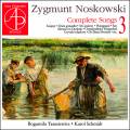 Zygmunt Noskowski : Les mlodies, vol. 3. Tarasiewicz, Schmidt.