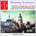 Wladyslaw Brankiewicz : Intégrale de l'œuvre pour orgue. Diwiszek.