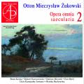 Otton Mieczyslaw Zukowski : L'uvre profane, vol. 2. Koska, Kaczorowski, Rytel, Micorek, Bachowska.