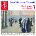 Otton Mieczyslaw Zukowski : L'uvre profane, vol. 3. Gryniewicki, Kaczorowski, Sobas, Oliwa.