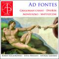 Ad Fontes. Chant grgorien et uvres vocales sacres. Kaczorowski, Mikolon, Szadejko.