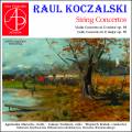 Raul Koczalski : Concertos pour violon et violoncelle. Marucha, Tudzierz, Rodek.
