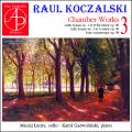 Raul Koczalski : Musique de chambre, vol. 3. Lacny, Garwolinski.
