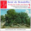 René de Boisdeffre : Œuvres pour violon et piano, vol. 2. Kacprzak, Mikolon.
