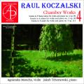 Raul Koczalski : Musique de chambre, vol. 4. Marucha, Tchorzewski.