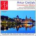 Artur Cieslak : uvres concertantes. Halec, Palkaj, Jakubowski, Miklinska, Gacek, Sowinski.