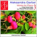 Aleksandra Garbal : uvres pour piano, vol. 3. Garbal.