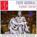 Piotr Grinholc : Stabat Mater. Zajaczkiewicz, Lukaszewicz, Stepniak, Sulima