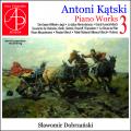 Antoni Katski : �uvres pour piano, vol. 3. Dobrzanski.