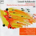 Kulakowski : Concerto pour piano, sketches pour jazz trio et orchestre symphonique.