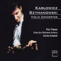 Szymanowski, Karlowicz : Concertos pour violon. Plawner.