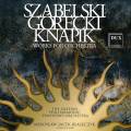 Gorecki, Szabelski, Knapik : Œuvres orchestrales. Blaszczyk.