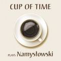 Cup of time : Plays Namyslowski.
