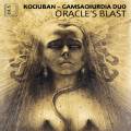 Oracle's Blast : uvres pour violon et piano. Kociuban, Duo Gamsachurdia.