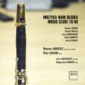 Music close to us. uvres pour clarinette. Barszcz, Saciuk, Madrawski, Skorupa.