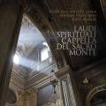 Laudi Spirituali : Œuvres sacrées. Capella del Sacro Monte.