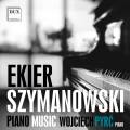 Ekier, Szymanowski : uvres pour piano. Pyrc.