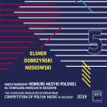 The Stanislaw Moniuszko International Competition of Polish Music 2019, vol. 5 : Elsner, Dobrzynski, Noskowski.