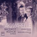 Bacewicz, Rozycki : Mélodies pour soprano et piano. Freszel, Kominek.