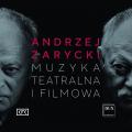 Andrzej Zarycki : Musique de film et pour la scène. Bujak-Cyran, Drozd, Kutnik, Zarycka, Delekta.