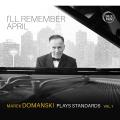 I'll remember April. Marek Domanski plays standards, vol. 1.