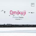 Philippe Festou : Omikuji. Ensemble Yin.