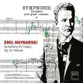 Emil Mlynarski : Symphonie en fa majeur, op. 14. Borowicz.