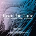 Hear the Time. Mlodies de compositeurs polonais. Calek, Kakowicz, Strahl, Swierczynska.