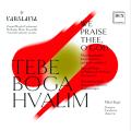 Tebe Boga, Hvalim. Musique sacre de compositeurs polonais et serbes. Bogic.