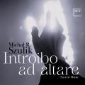 Introibo ad altare. Musique sacre. Tritt, Kot, Skup, Wojtus, Szulik.