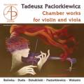 Tadeusz Paciorkiewicz : Musique de chambre pour violon et alto. Bzowska, Duda, Paciorkiewicz.